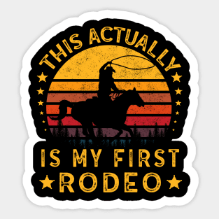 This Actually Is My First Rodeo Sticker